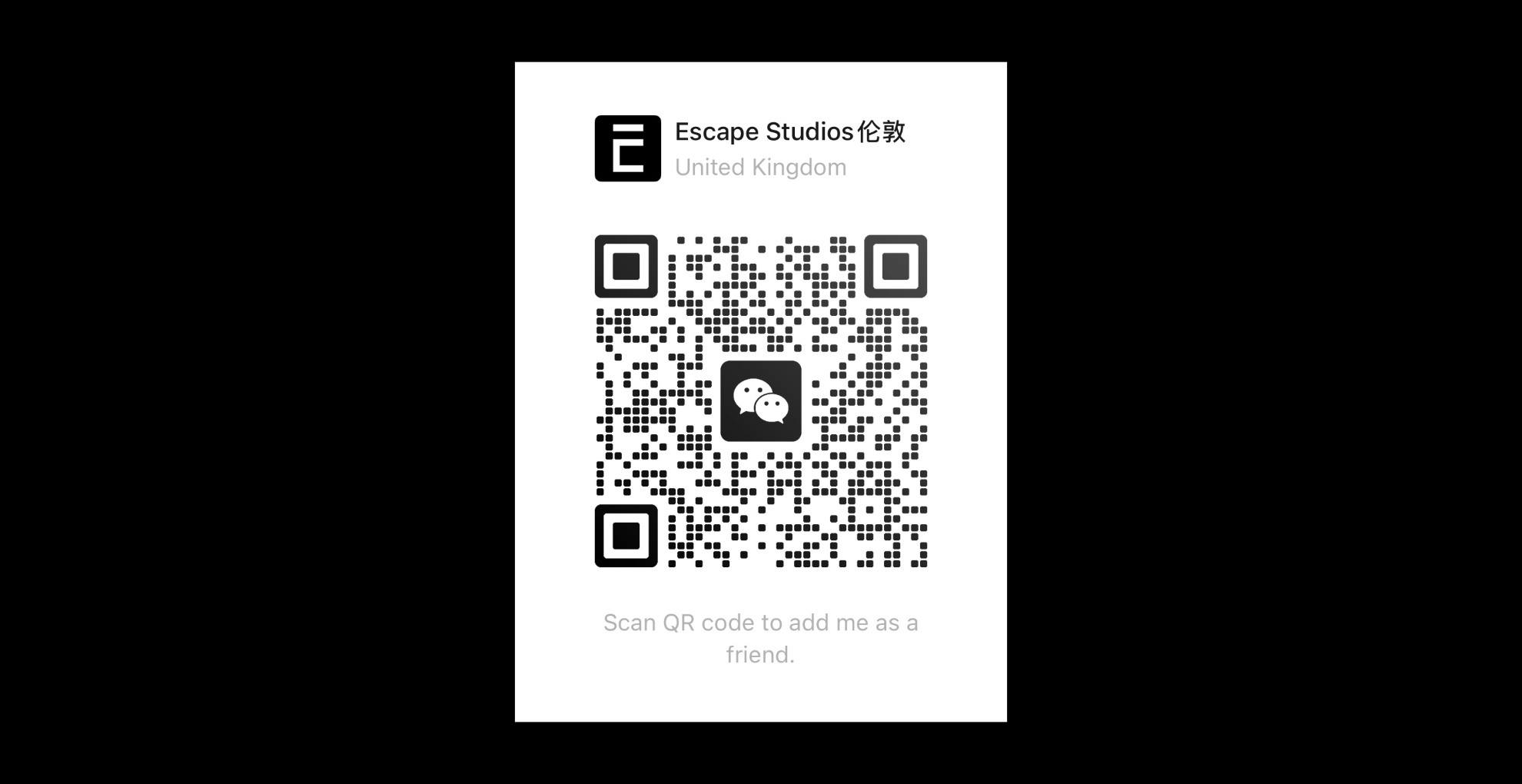 QR code with WeChat logo, titled "Escape Studios UK," with text "Scan QR code to add me as a friend."